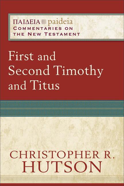 Cover: 9780801031939 | First and Second Timothy and Titus | Christopher R Hutson | Buch