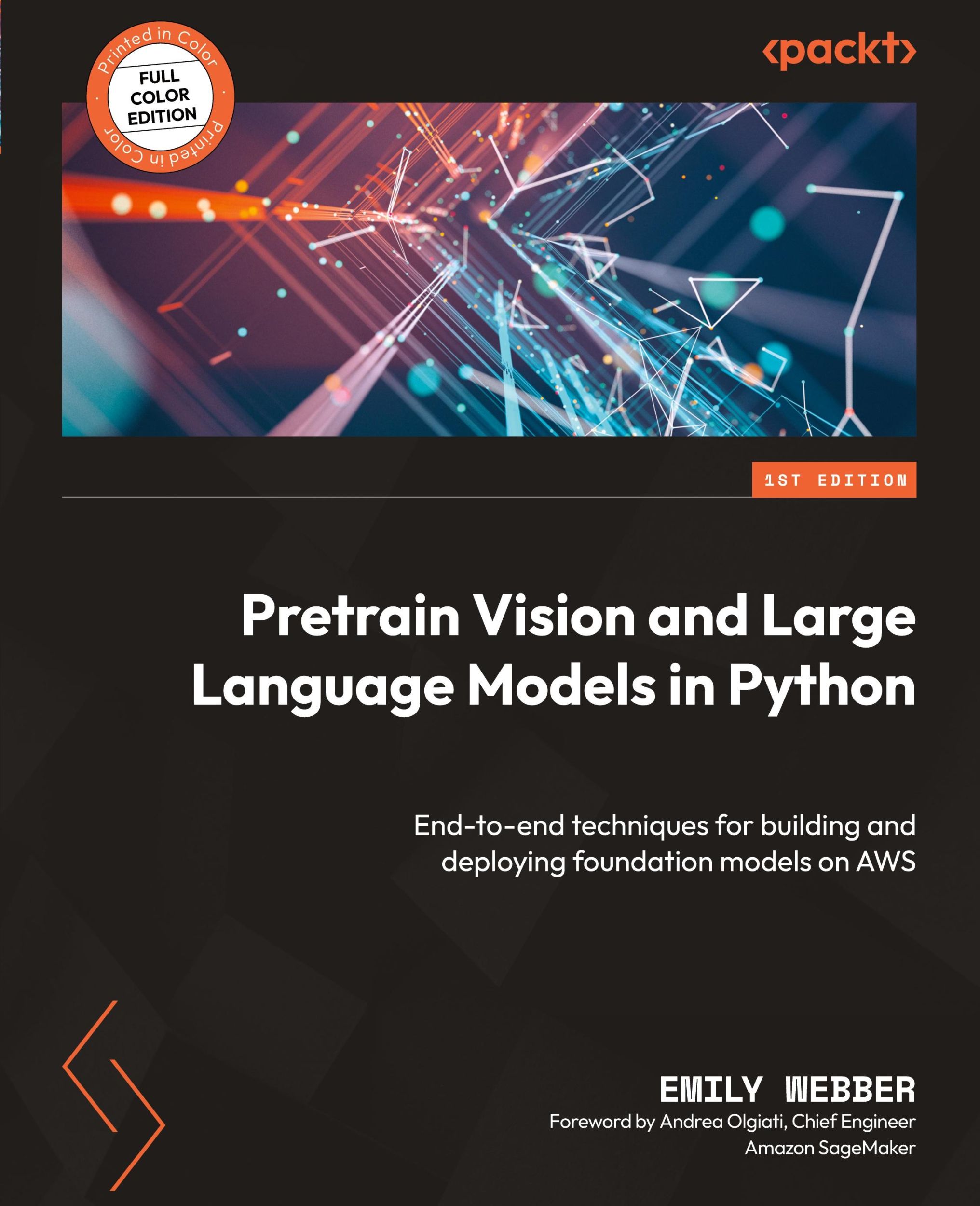 Cover: 9781804618257 | Pretrain Vision and Large Language Models in Python | Emily Webber