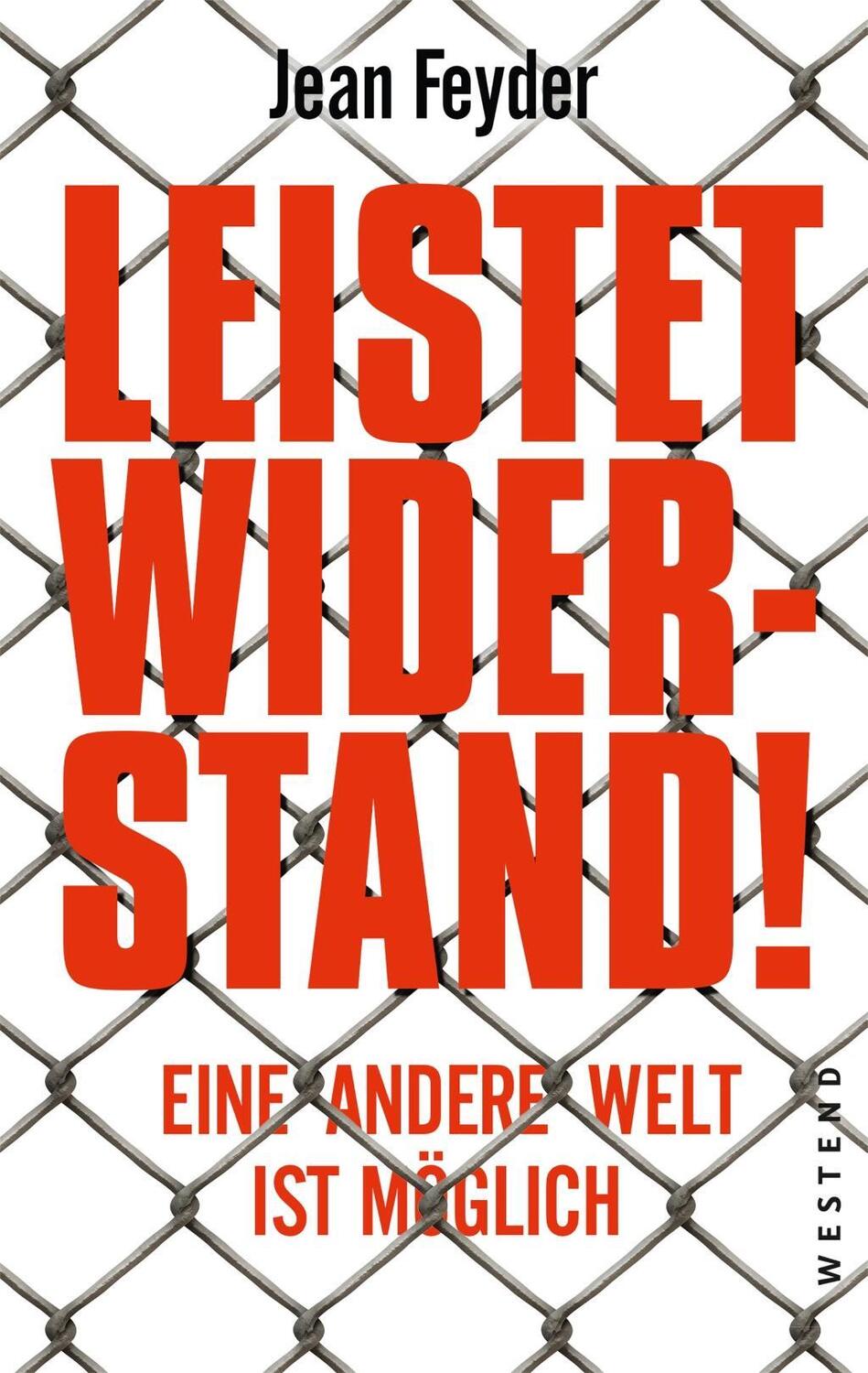 Cover: 9783864892004 | Leistet Widerstand! | Eine andere Welt ist möglich | Jean Feyder