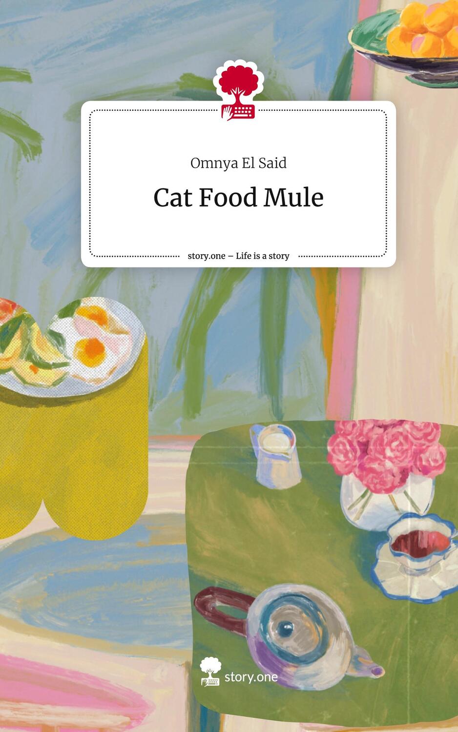 Cover: 9783711559463 | Cat Food Mule. Life is a Story - story.one | Omnya El Said | Buch