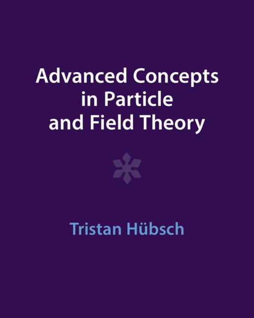 Cover: 9781009291514 | Advanced Concepts in Particle and Field Theory | Tristan Hübsch | Buch