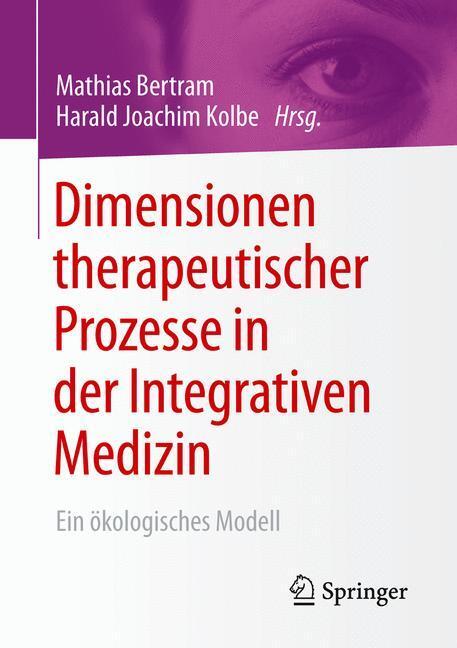 Cover: 9783658121488 | Dimensionen therapeutischer Prozesse in der Integrativen Medizin