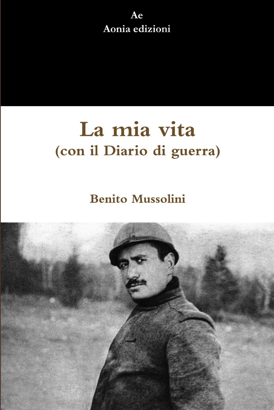 Cover: 9780244238193 | La mia vita (con il Diario di guerra) | Benito Mussolini | Taschenbuch