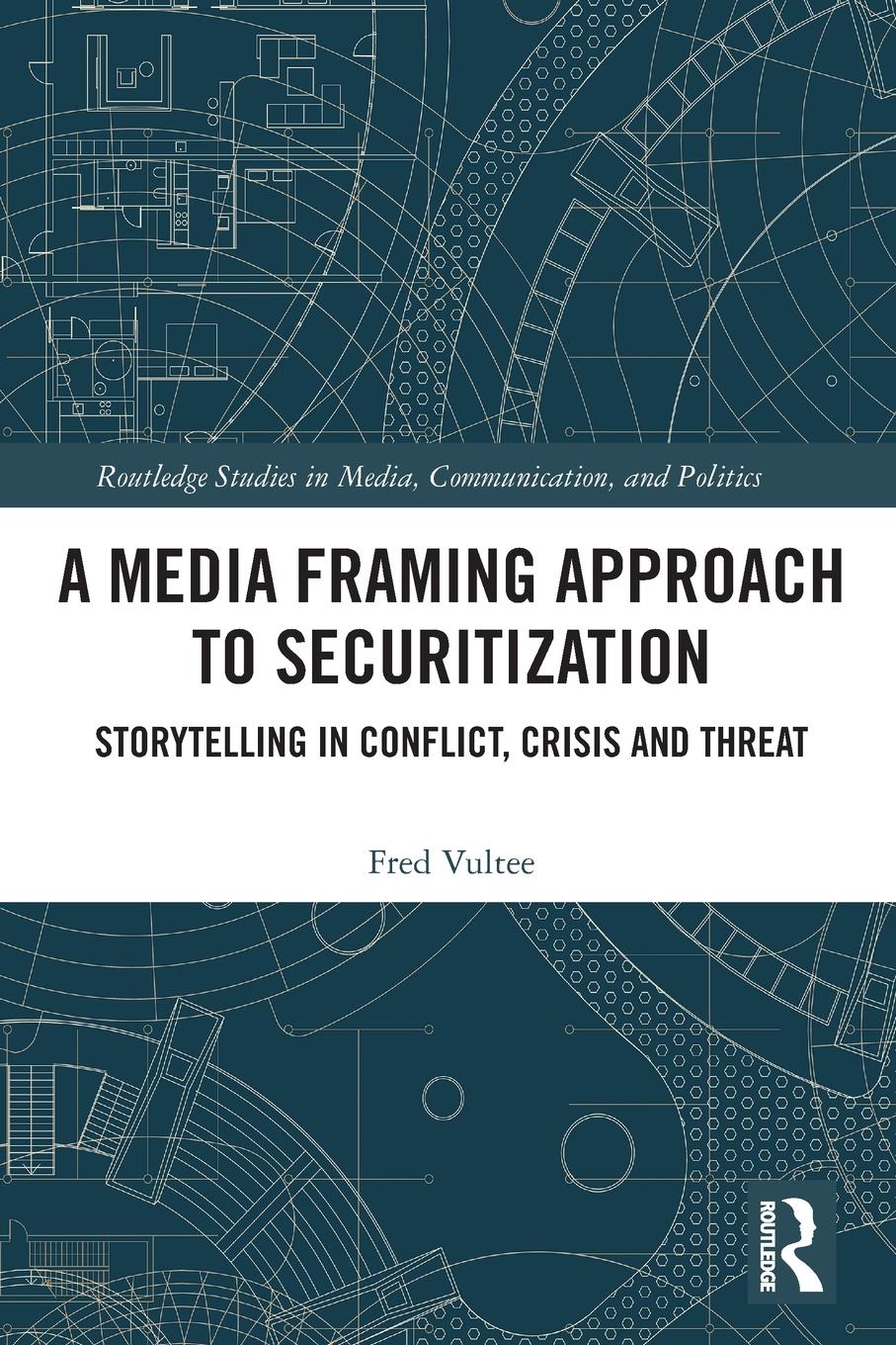 Cover: 9781032332888 | A Media Framing Approach to Securitization | Fred Vultee | Taschenbuch