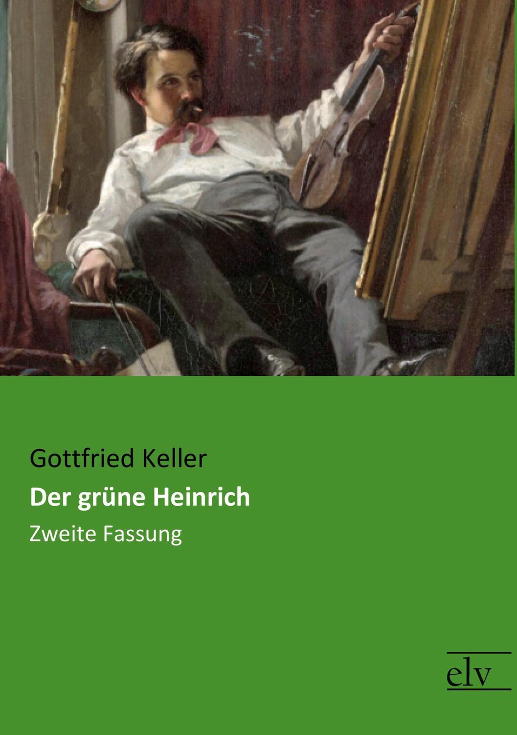 Cover: 9783959092258 | Der grüne Heinrich | Zweite Fassung | Gottfried Keller | Taschenbuch