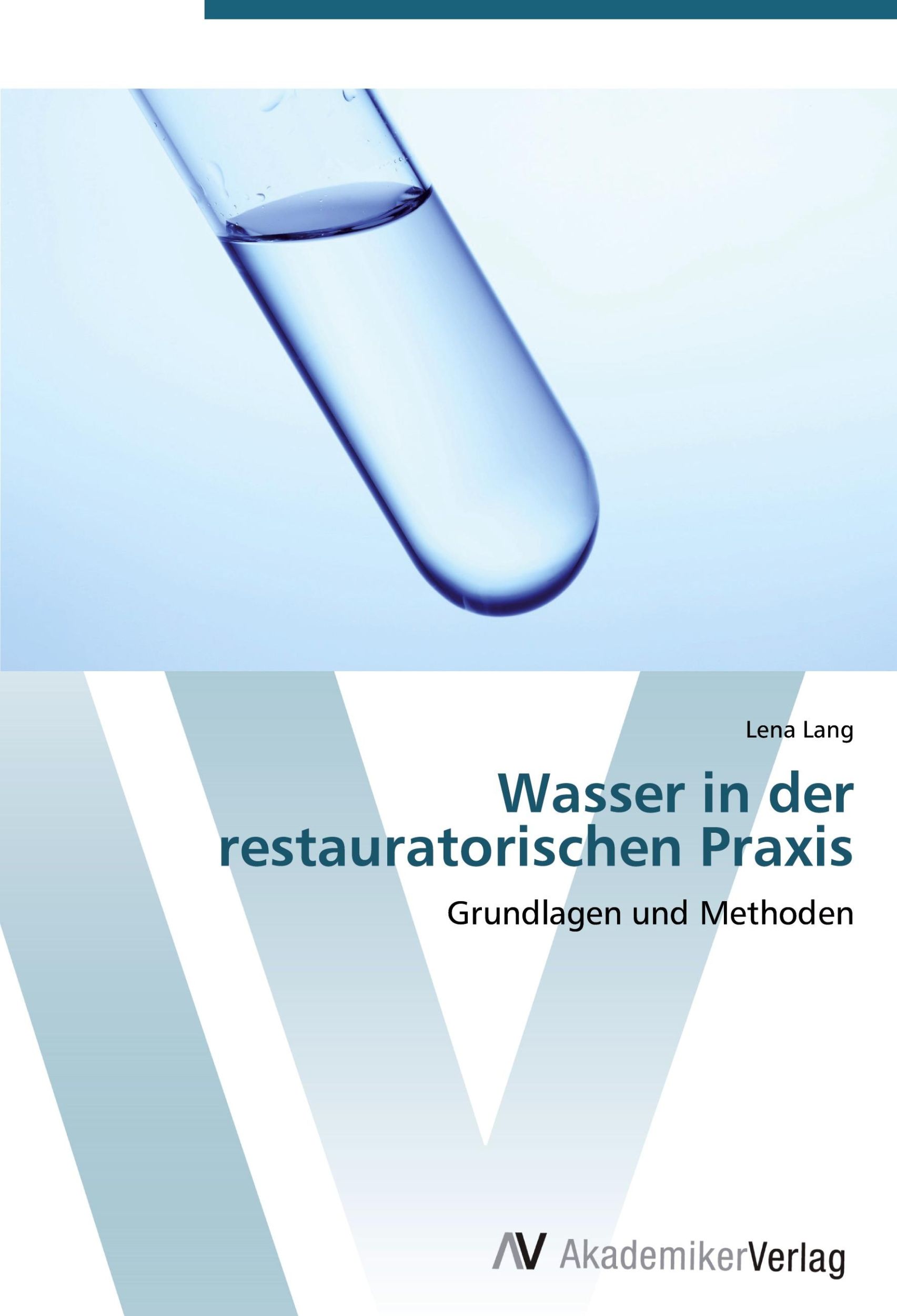 Cover: 9783639439205 | Wasser in der restauratorischen Praxis | Grundlagen und Methoden