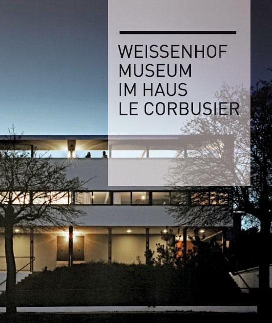 Cover: 9783782815321 | Weissenhof Museum im Haus Le Corbusier | Landeshauptstadt Stuttgart