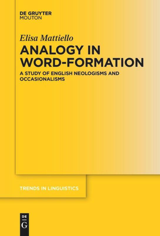 Cover: 9783110548594 | Analogy in Word-formation | Elisa Mattiello | Buch | ISSN | X | 2017