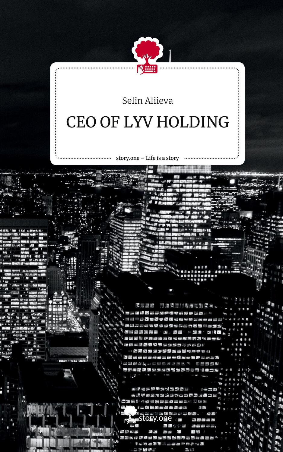 Cover: 9783710884313 | CEO OF LYV HOLDING. Life is a Story - story.one | Selin Aliieva | Buch