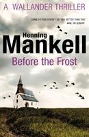 Cover: 9780099571797 | Before The Frost | Henning Mankell | Taschenbuch | 470 S. | Englisch