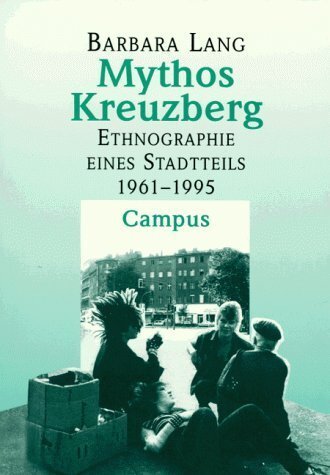 Cover: 9783593361062 | Mythos Kreuzberg | Ethnographie eines Stadtteils (1961-1995) | Lang