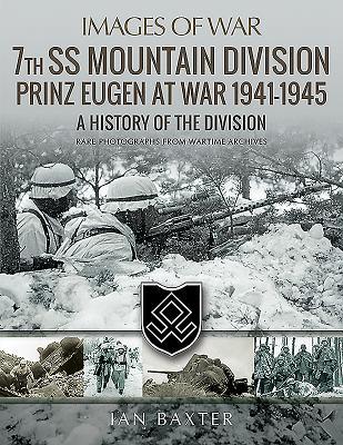 Cover: 9781526721426 | 7th SS Mountain Division Prinz Eugen at War 1941-1945 | Ian Baxter