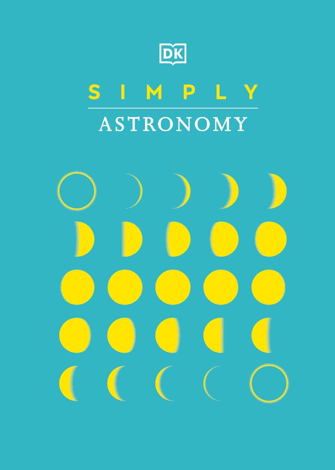 Cover: 9780241446713 | Simply Astronomy | Dk | Buch | Gebunden | Englisch | 2021