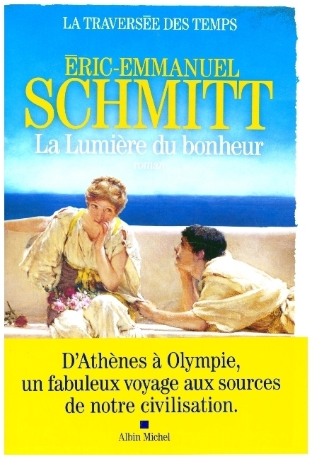 Cover: 9782226467454 | La Traversée des temps 4 - La Lumière du bonheur | Roman | Schmitt