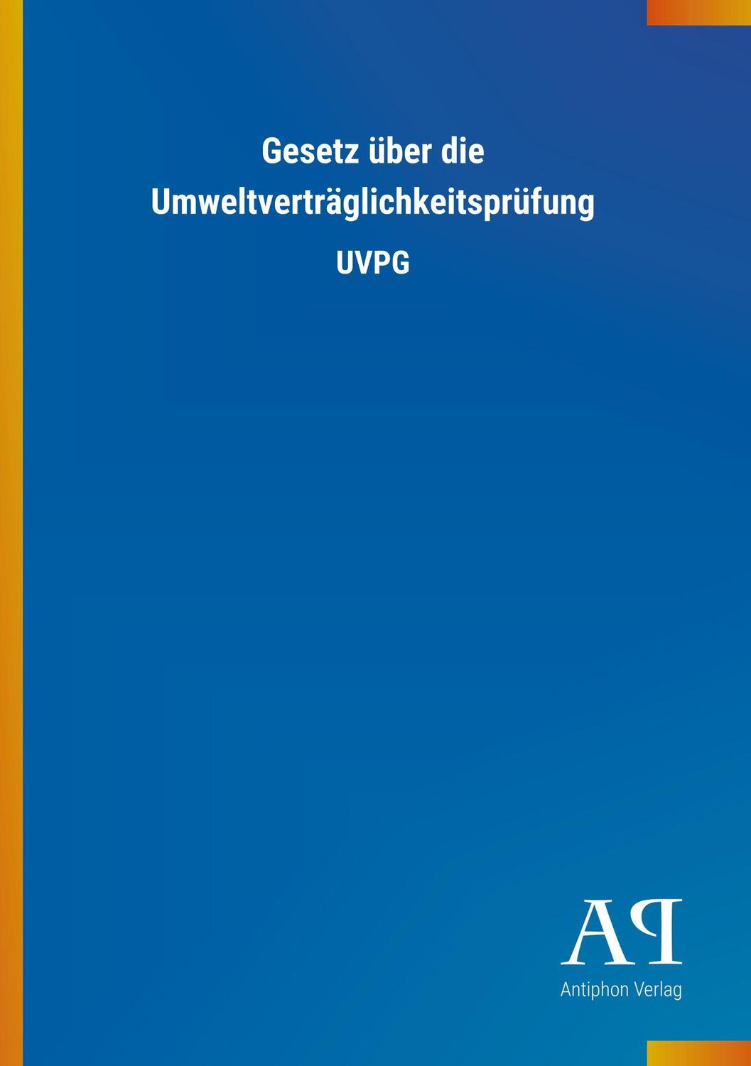 Cover: 9783731406822 | Gesetz über die Umweltverträglichkeitsprüfung | Antiphon Verlag | Buch