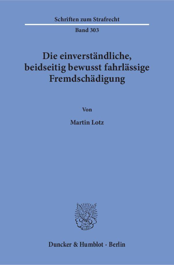 Cover: 9783428150878 | Die einverständliche, beidseitig bewusst fahrlässige Fremdschädigung.