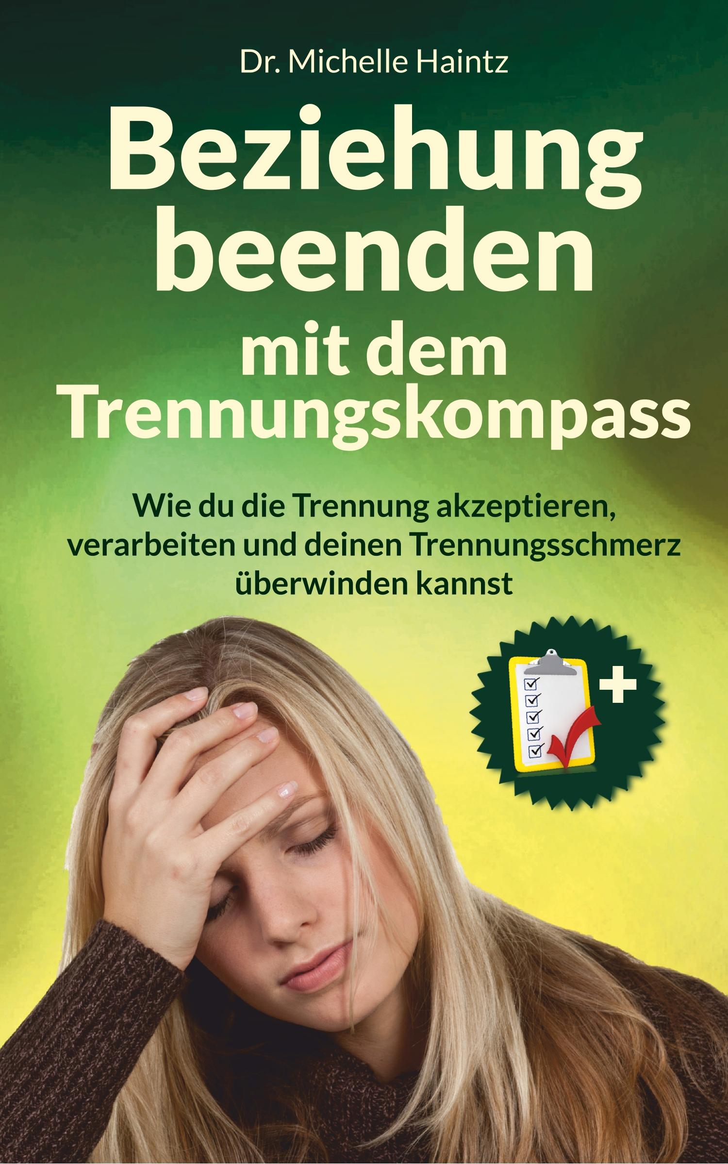 Cover: 9783967380316 | Beziehung beenden mit dem Trennungskompass | Michelle Haintz | Buch