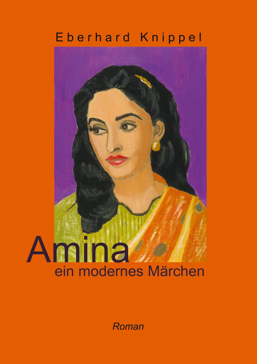 Cover: 9783831137251 | Amina | ein modernes Märchen | Eberhard Knippel | Taschenbuch | 184 S.