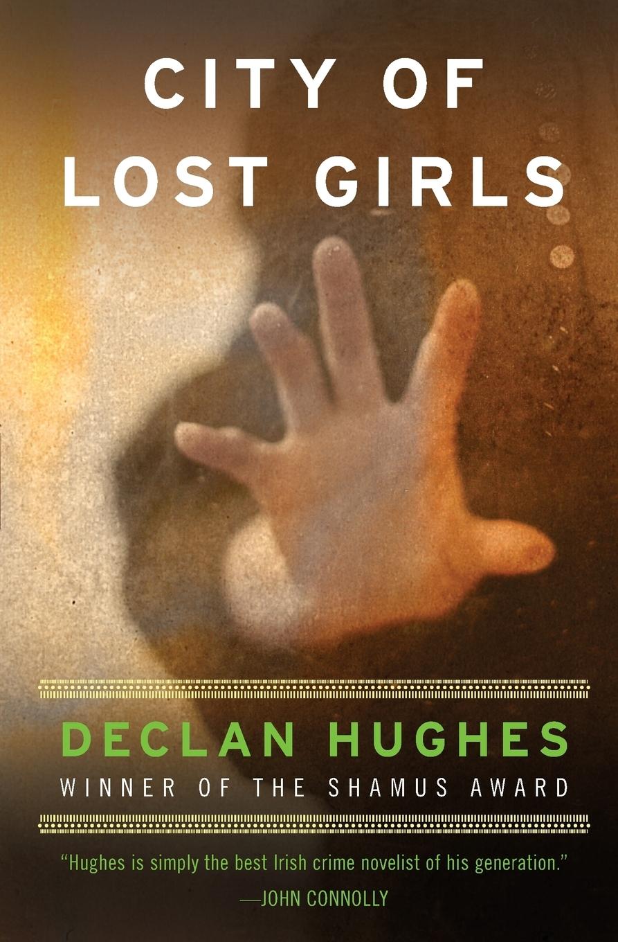 Cover: 9780061689918 | City of Lost Girls | Declan Hughes | Taschenbuch | Paperback | 2011