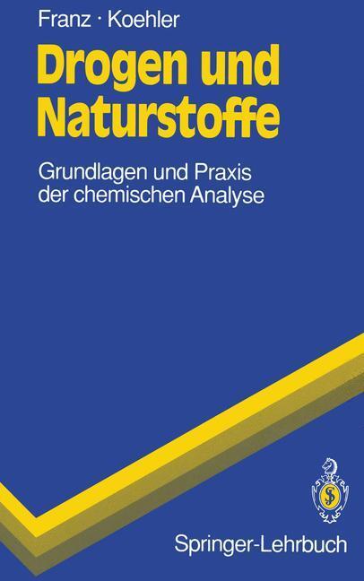 Cover: 9783540552857 | Drogen und Naturstoffe | Grundlagen und Praxis der chemischen Analyse