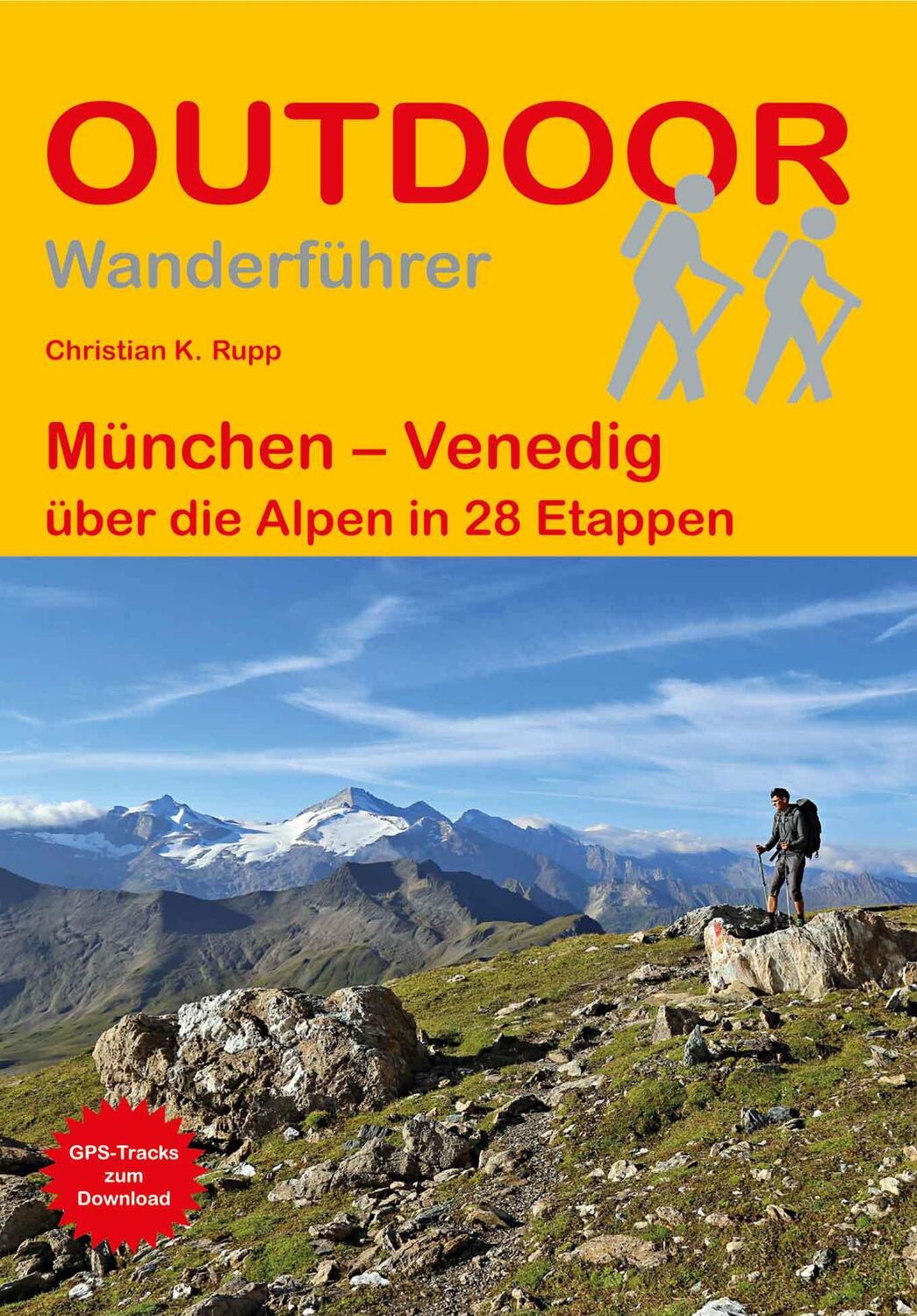 Cover: 9783866867970 | München - Venedig | über die Alpen in 28 Etappen | Christian K. Rupp