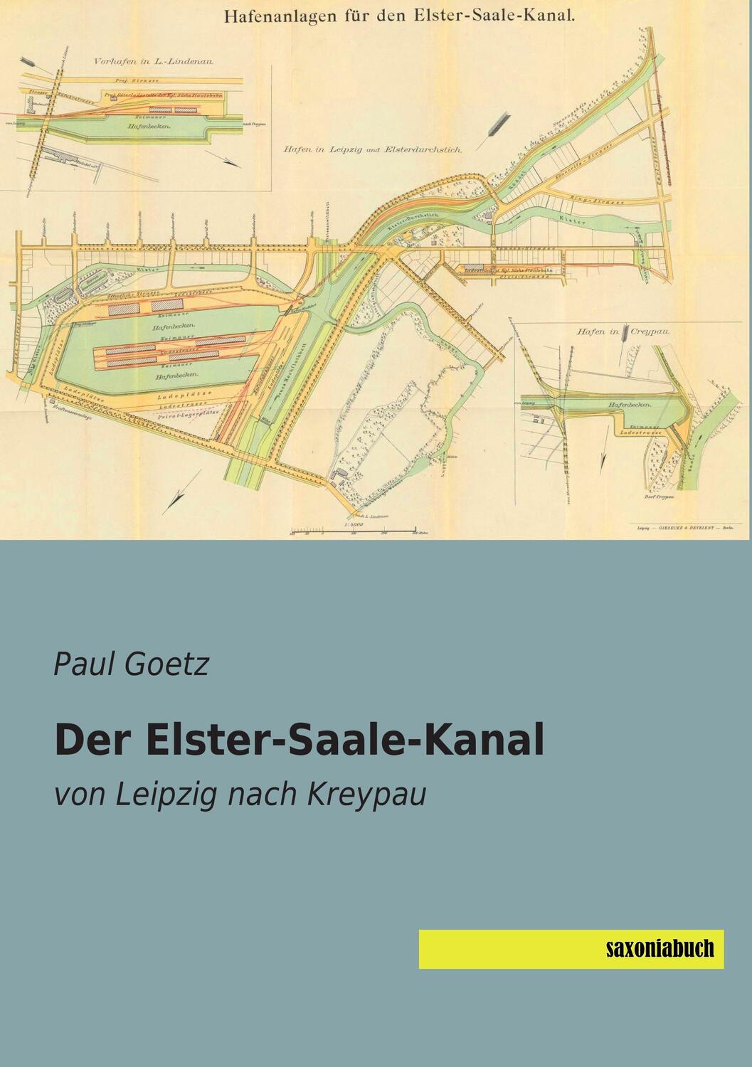 Cover: 9783957704191 | Der Elster-Saale-Kanal | von Leipzig nach Kreypau | Paul Goetz | Buch