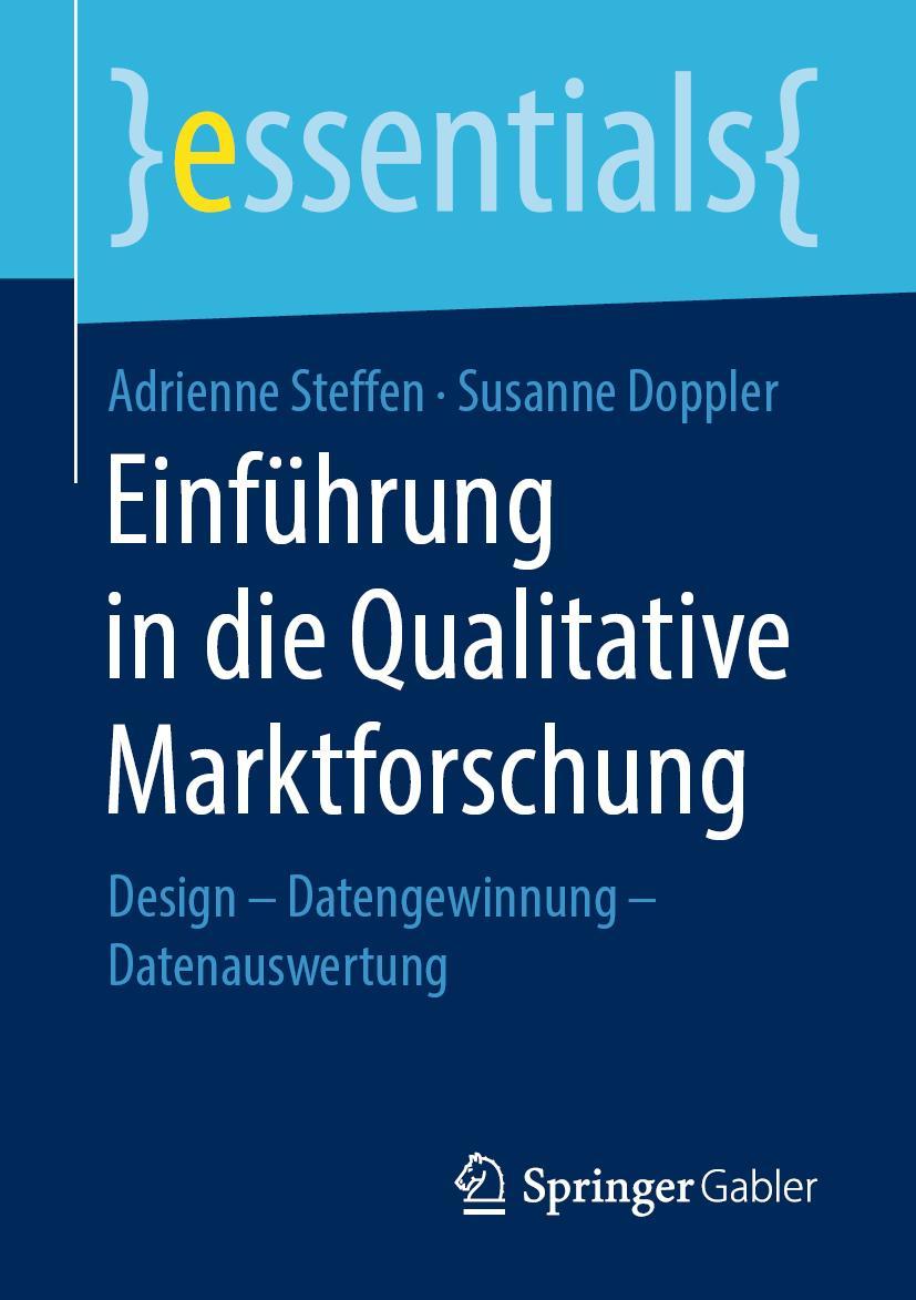 Cover: 9783658251079 | Einführung in die Qualitative Marktforschung | Susanne Doppler (u. a.)