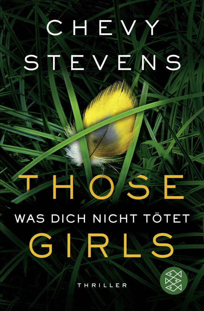 Cover: 9783596034703 | Those Girls - Was dich nicht tötet | Chevy Stevens | Taschenbuch