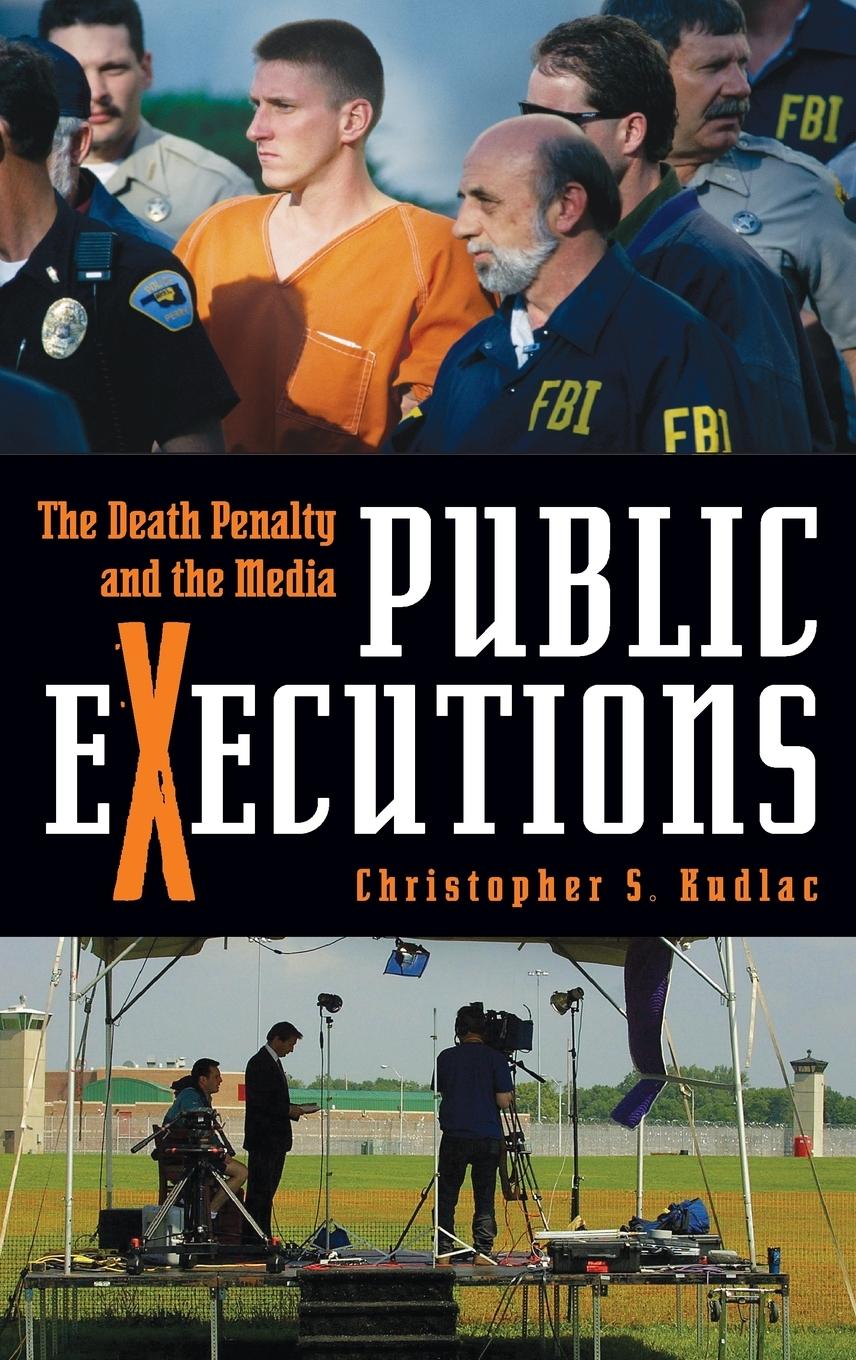 Cover: 9780275993078 | Public Executions | The Death Penalty and the Media | Kudlac | Buch