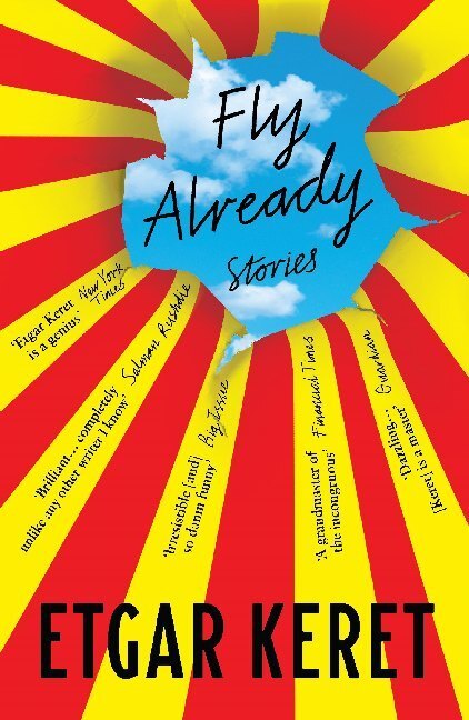 Cover: 9781783780518 | Fly Already | Etgar Keret | Taschenbuch | Englisch | 2020