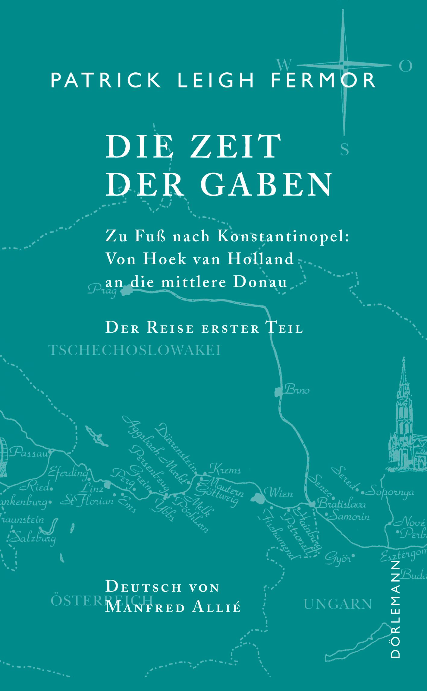 Cover: 9783908777717 | Die Zeit der Gaben. Zu Fuß nach Konstantinopel | Patrick Leigh Fermor