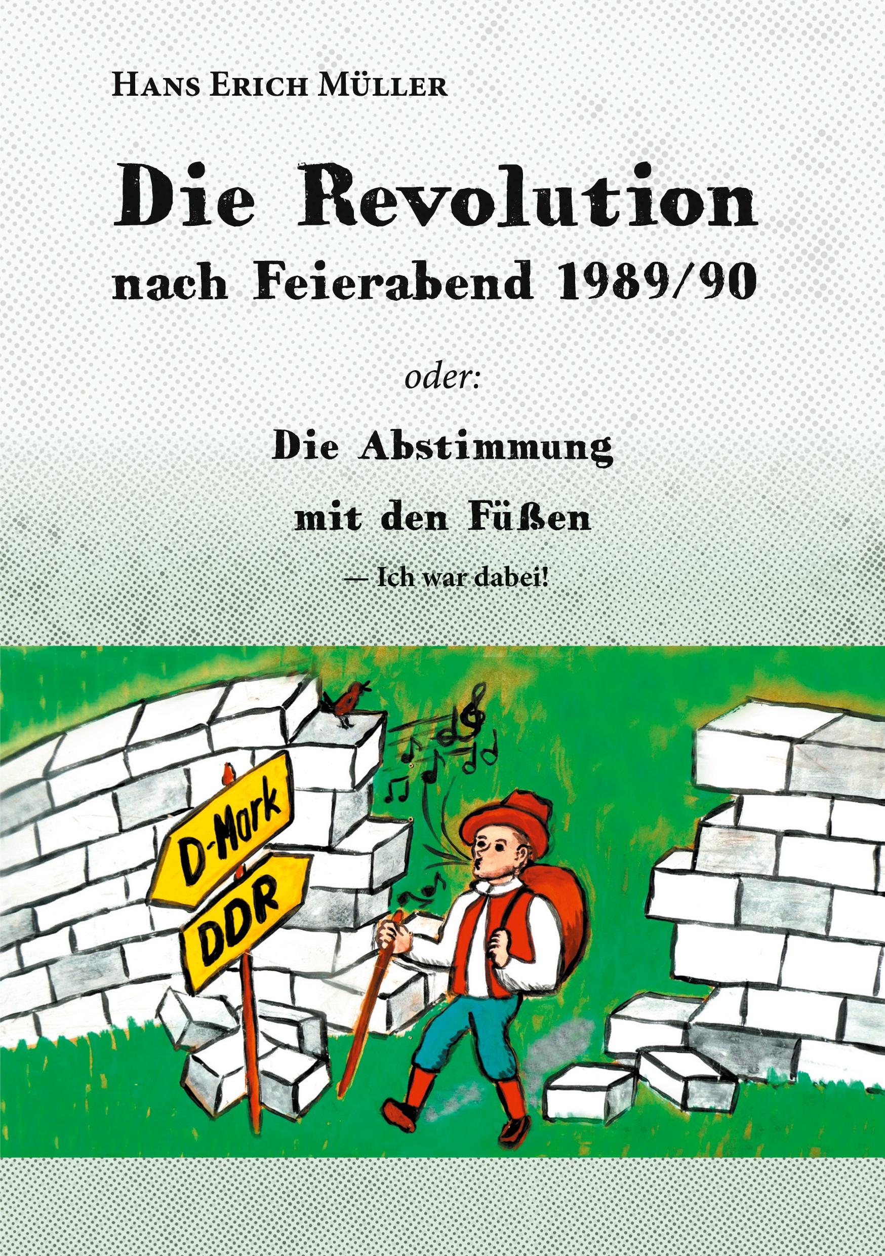 Cover: 9783962293284 | Die Revolution nach Feierabend 1989/90 | Hans Erich Müller | Buch