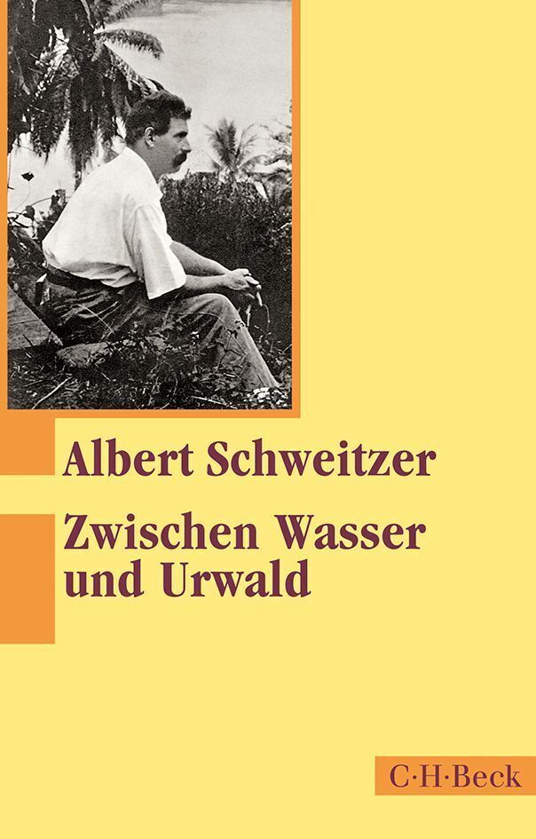 Cover: 9783406671418 | Zwischen Wasser und Urwald | Albert Schweitzer | Taschenbuch | Deutsch