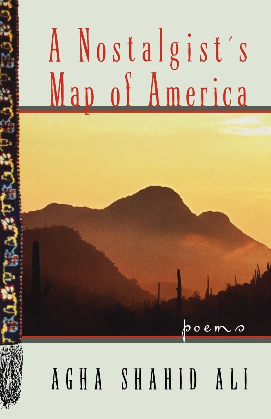 Cover: 9780393309249 | A Nostalgist's Map of America | Poems | Agha Shahid Ali (u. a.) | Buch