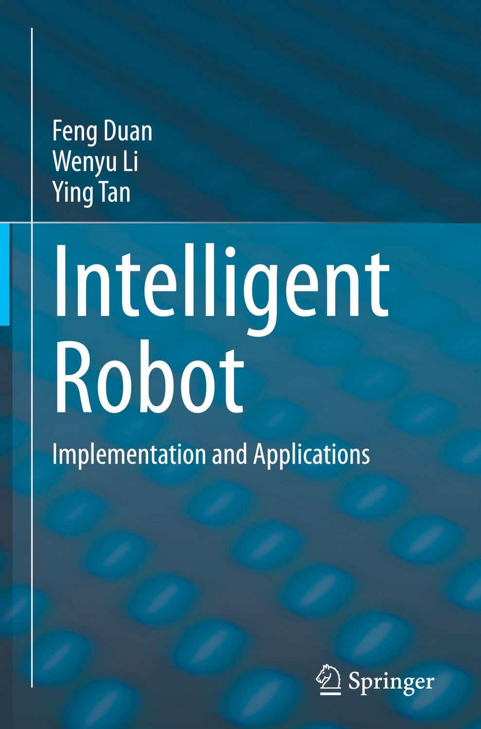 Cover: 9789811982521 | Intelligent Robot | Implementation and Applications | Duan (u. a.)