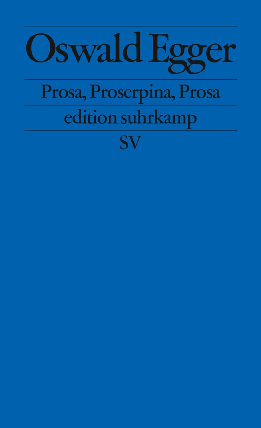 Cover: 9783518123928 | Prosa, Proserpina, Prosa | Oswald Egger | Taschenbuch | 192 S. | 2004