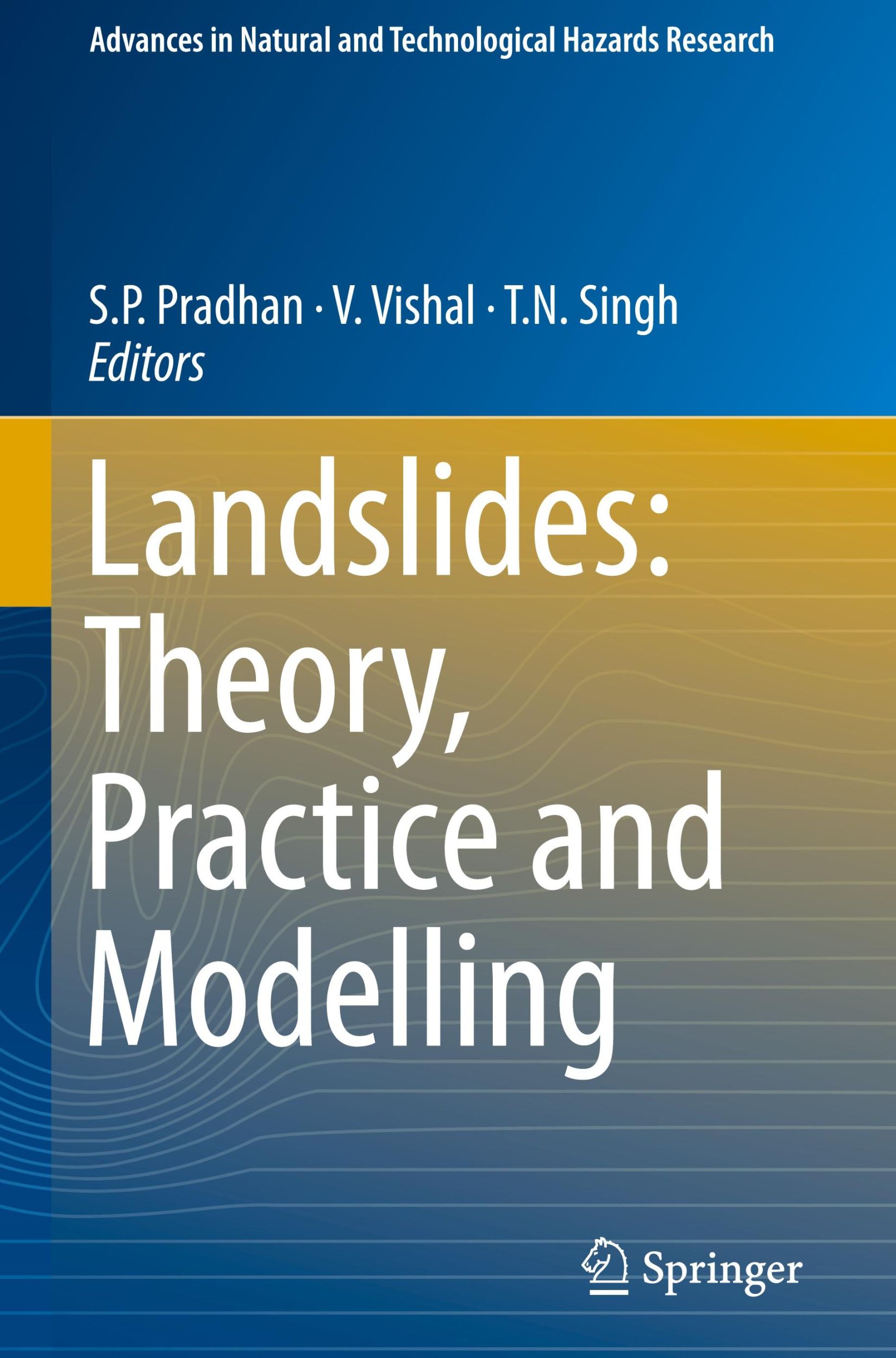 Cover: 9783319773766 | Landslides: Theory, Practice and Modelling | S. P. Pradhan (u. a.)