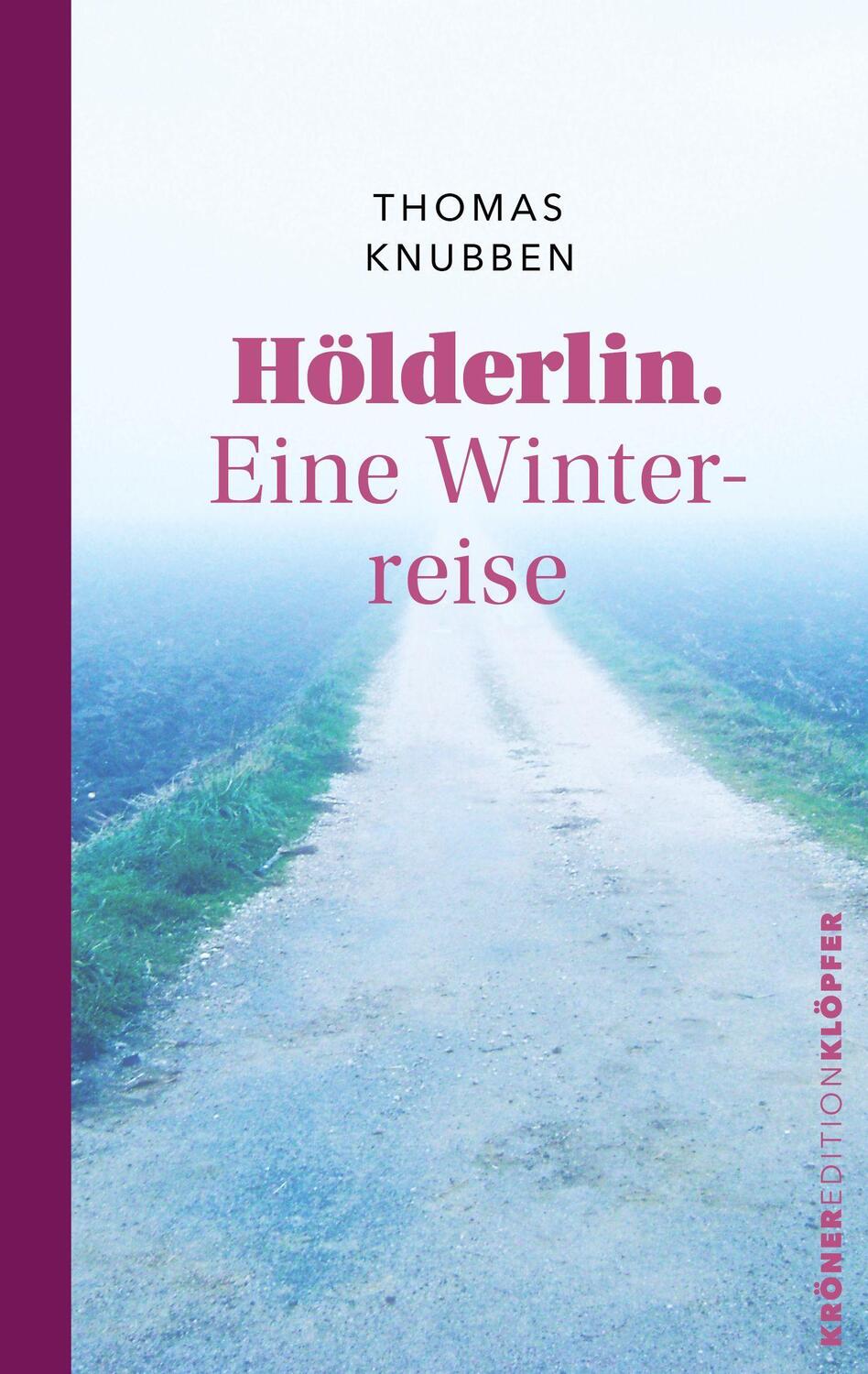 Cover: 9783520770110 | Hölderlin. Eine Winterreise | Thomas Knubben | Buch | 280 S. | Deutsch