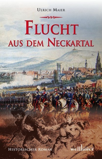 Cover: 9783954282111 | Flucht aus dem Neckartal | Historischer Roman | Ulrich Maier | Buch