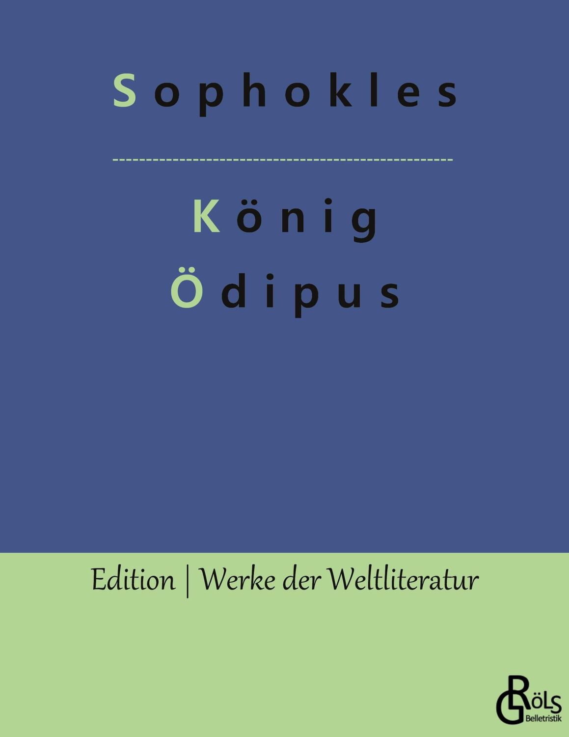 Cover: 9783988281968 | König Ödipus | Sophokles | Taschenbuch | Paperback | 120 S. | Deutsch