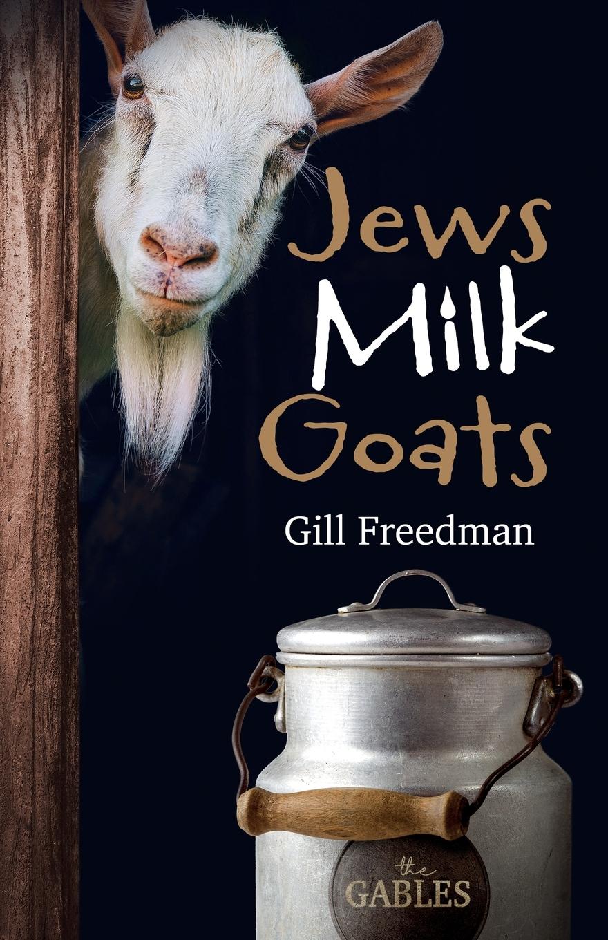 Cover: 9781738447206 | Jews Milk Goats | Gill Freedman | Taschenbuch | Englisch | 2023