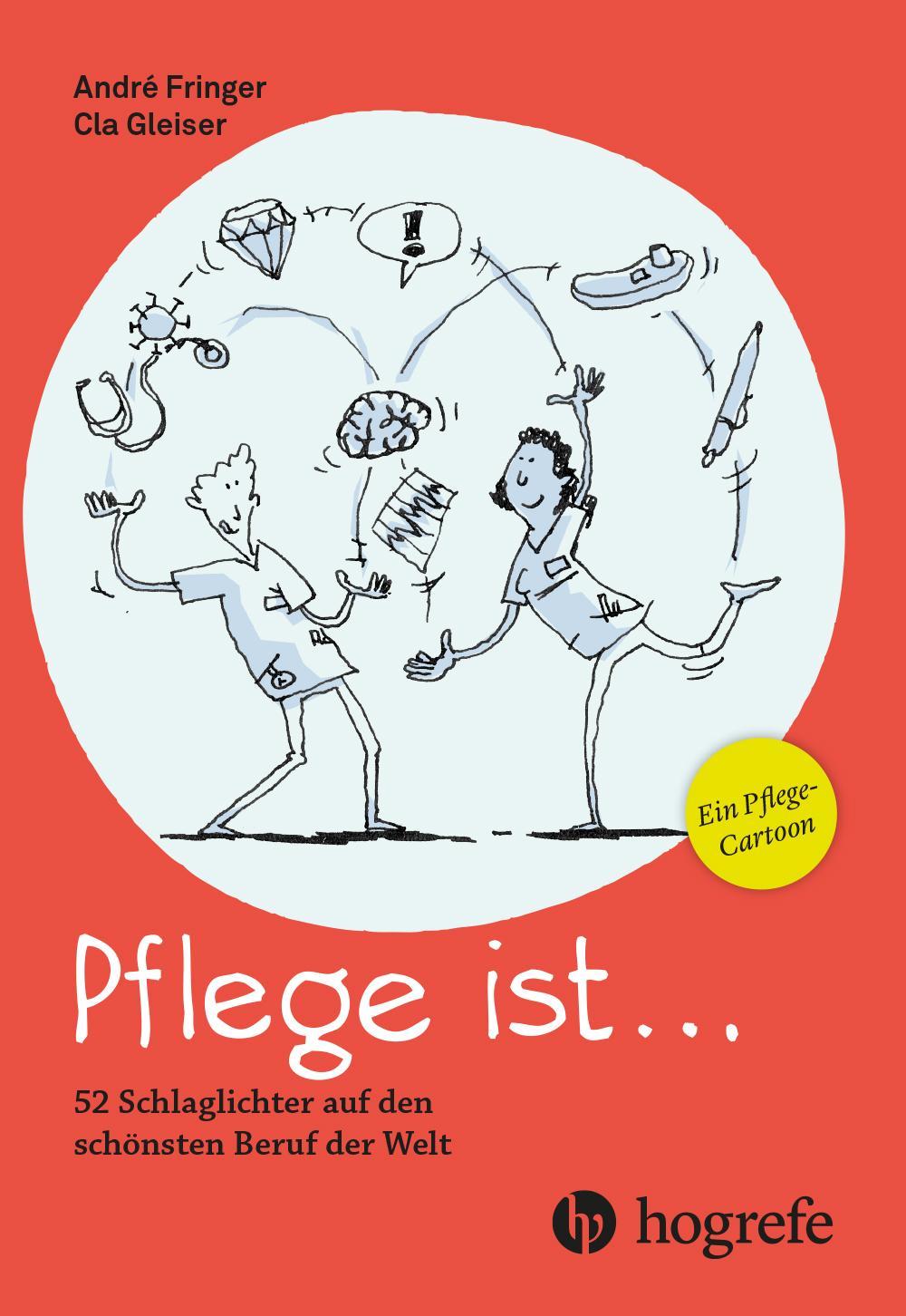 Cover: 9783456864051 | Pflege ist ... | 52 Schlaglichter auf den schönsten Beruf der Welt