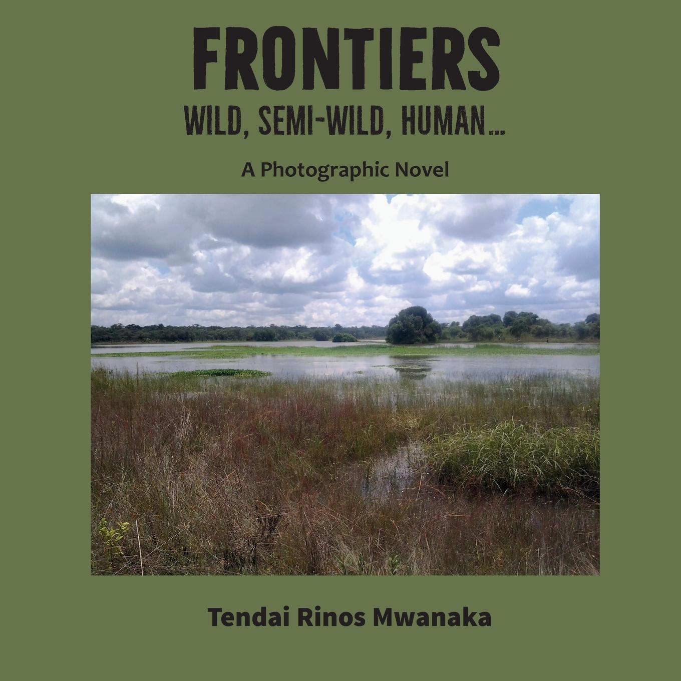 Cover: 9781779331670 | Frontiers | Wild, Semi-Wild, Human | Tendai Rinos Mwanaka | Buch