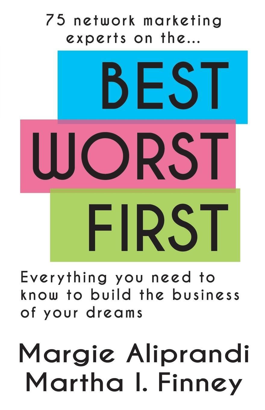 Cover: 9781939927675 | Best Worst First | Margie K. Aliprandi (u. a.) | Taschenbuch | 2013