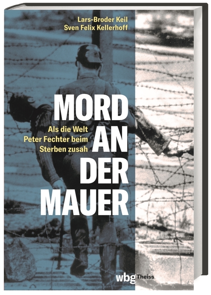 Cover: 9783806245103 | Mord an der Mauer | Als die Welt Peter Fechter beim Sterben zusah