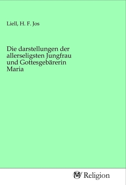 Cover: 9783968816708 | Die darstellungen der allerseligsten Jungfrau und Gottesgebärerin...