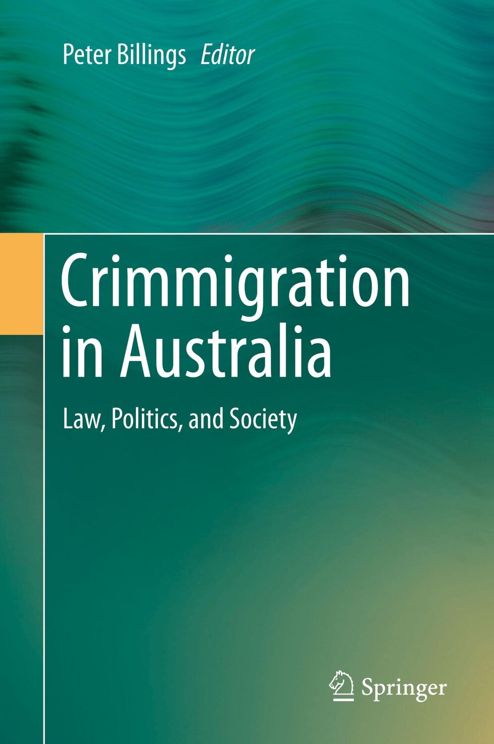 Cover: 9789811390920 | Crimmigration in Australia | Law, Politics, and Society | Billings