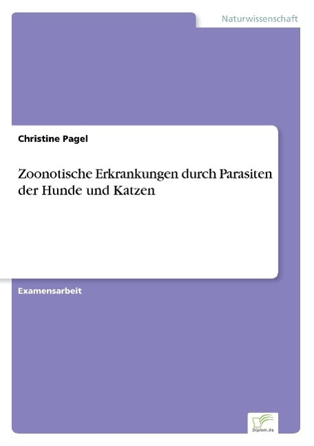 Cover: 9783838620367 | Zoonotische Erkrankungen durch Parasiten der Hunde und Katzen | Pagel