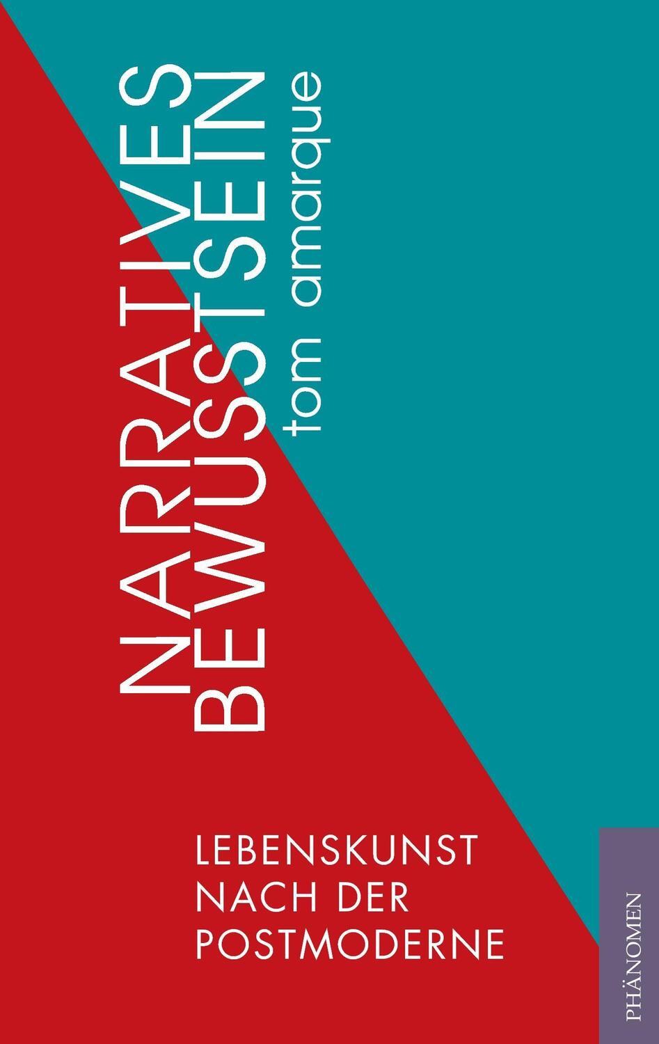 Cover: 9788494314735 | Narratives Bewusstsein | Lebenskunst nach der Postmoderne | Amarque