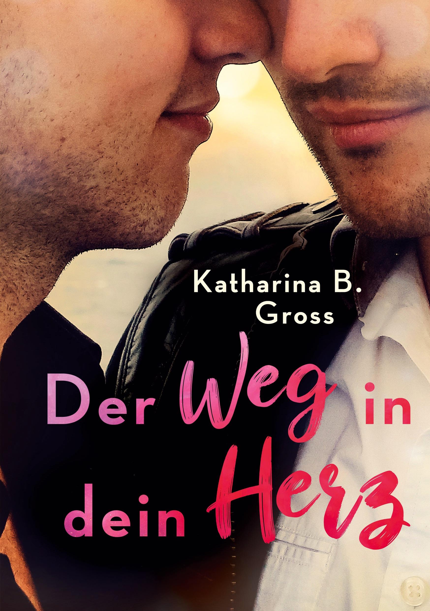 Cover: 9783751990066 | Der Weg in dein Herz | Katharina B. Gross | Taschenbuch | Paperback